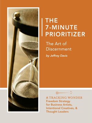 cover image of The 7-Minute Prioritizer: the Art of Discernment